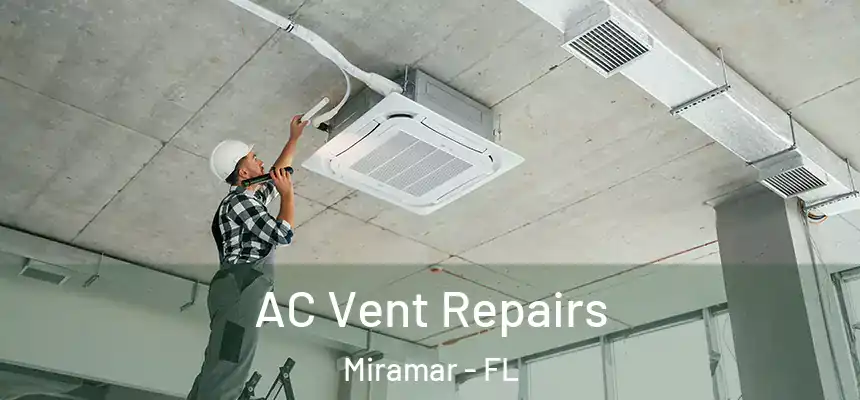  AC Vent Repairs Miramar - FL