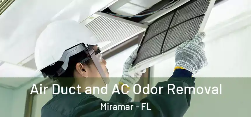  Air Duct and AC Odor Removal Miramar - FL