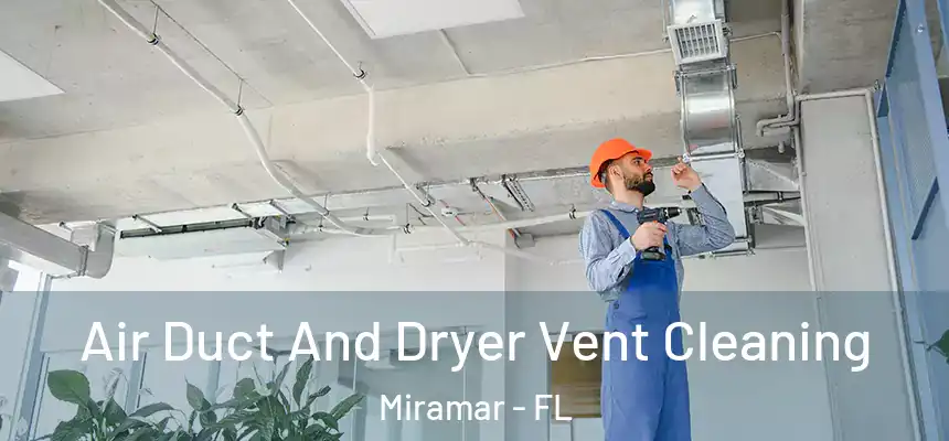  Air Duct And Dryer Vent Cleaning Miramar - FL