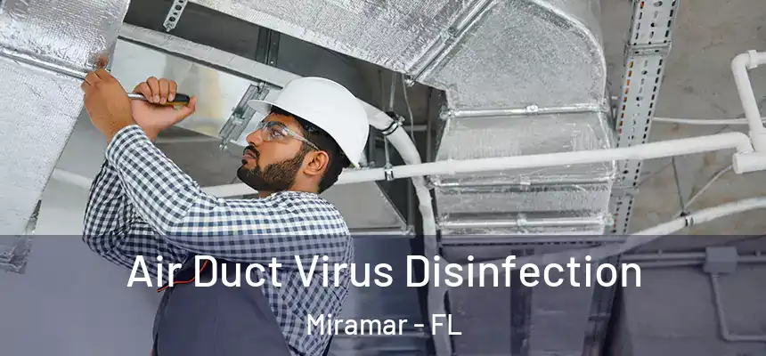  Air Duct Virus Disinfection Miramar - FL