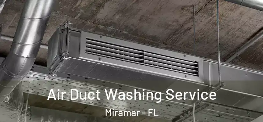  Air Duct Washing Service Miramar - FL