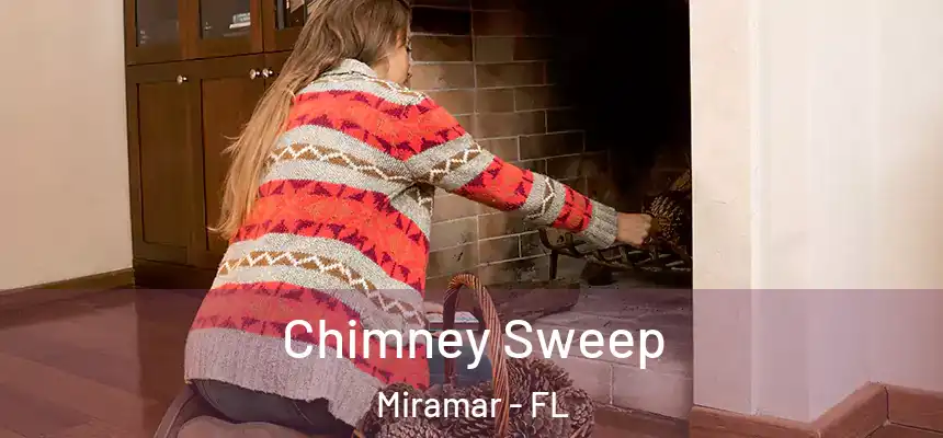 Chimney Sweep Miramar - FL