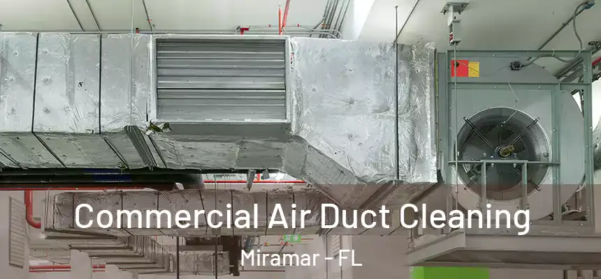  Commercial Air Duct Cleaning Miramar - FL
