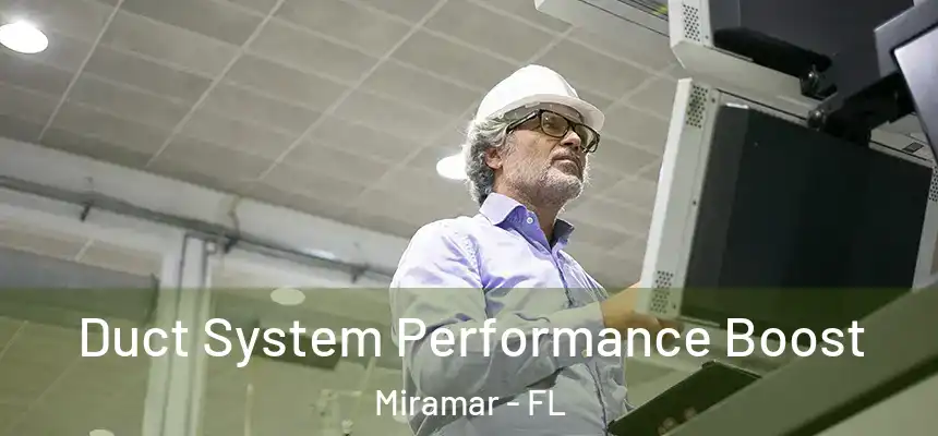  Duct System Performance Boost Miramar - FL