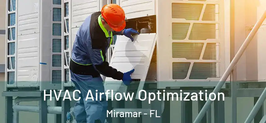 HVAC Airflow Optimization Miramar - FL