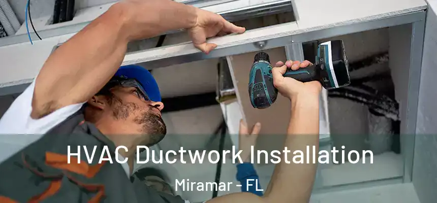 HVAC Ductwork Installation Miramar - FL