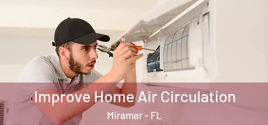  Improve Home Air Circulation Miramar - FL