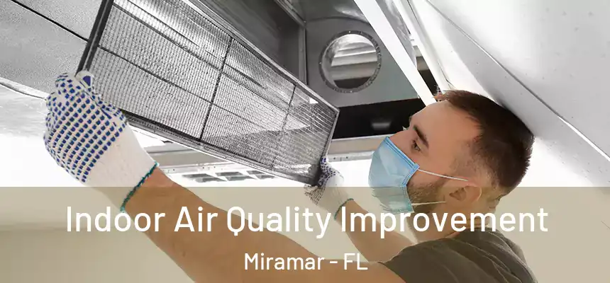  Indoor Air Quality Improvement Miramar - FL