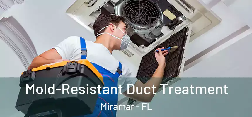  Mold-Resistant Duct Treatment Miramar - FL