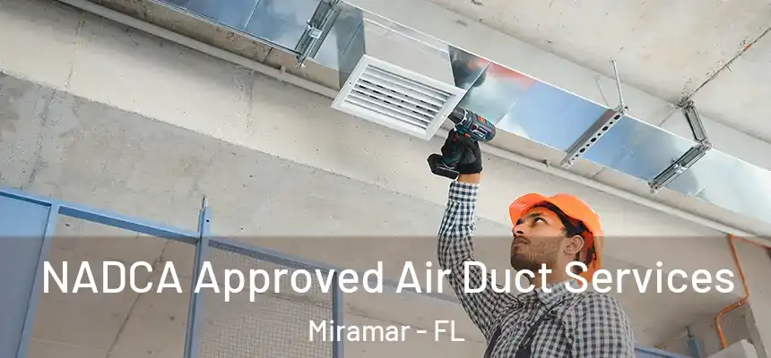  NADCA Approved Air Duct Services Miramar - FL
