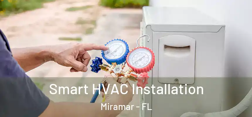 Smart HVAC Installation Miramar - FL