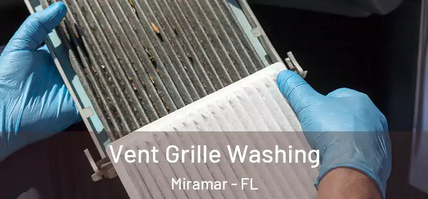  Vent Grille Washing Miramar - FL
